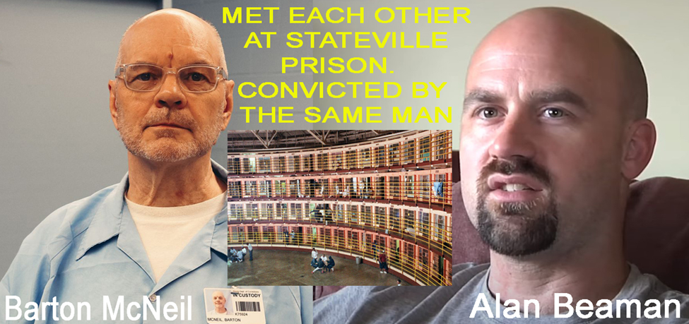 The Story of a chance encounter between Barton McNeil and now exonerated Alan Beaman, both wrongfully convicted in McLean County by Prosecutor Charles Reynard during the 1990s